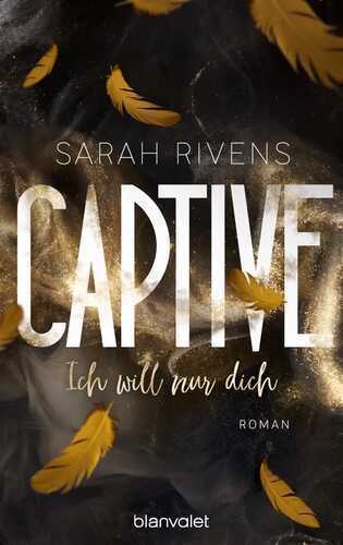 Captive - Ich will nur dich — Sarah Rivens