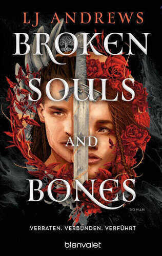 Broken Souls and Bones - Verraten. Verbunden. Verführt.