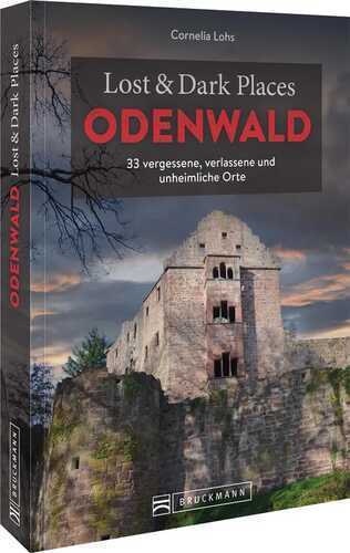 Lost & Dark Places Odenwald