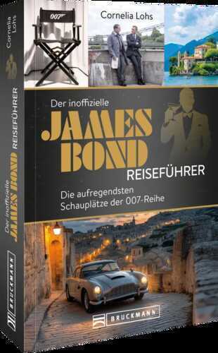 Der inoffizielle James Bond Reiseführer