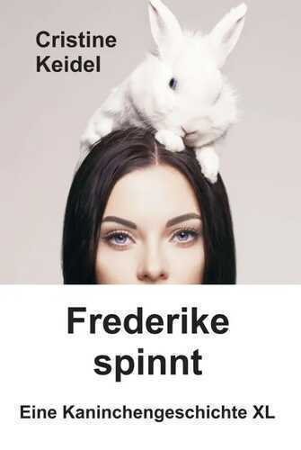 Frederike spinnt — Cristine Keidel