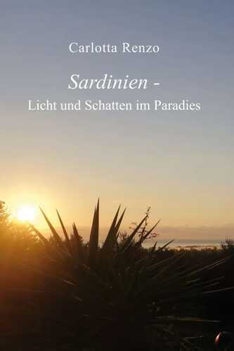 Sardinien - Licht und Schatten im Paradies