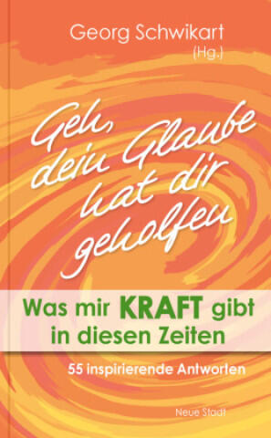 Geh, dein Glaube hat dir geholfen