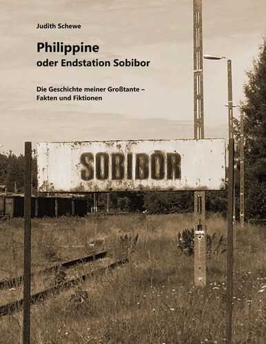 Philippine oder Endstation Sobibor — Judith Schewe