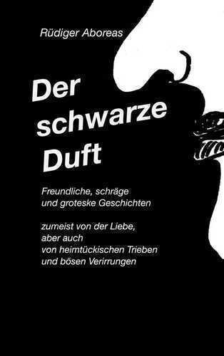 Der schwarze Duft — Rüdiger Aboreas