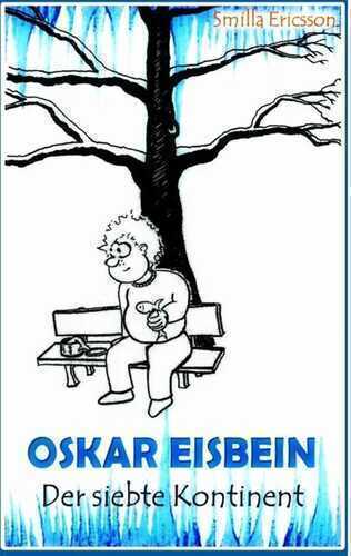 Oskar Eisbein - Der siebte Kontinent