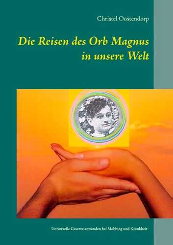 Die Reise des Orb Magnus in unsere Welt