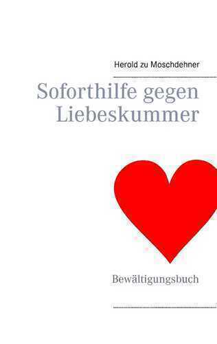 Soforthilfe gegen Liebeskummer — Herold zu Moschdehner