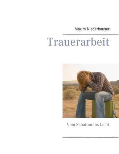 Trauerarbeit — Maxim Niederhauser