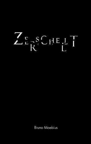 Zerschellt — Bruno Moebius