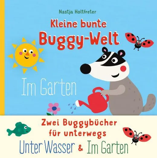 Kleine bunte Buggy-Welt - Unter Wasser & Im Garten