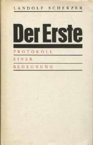Der Erste : Protokoll einer Begegnung.