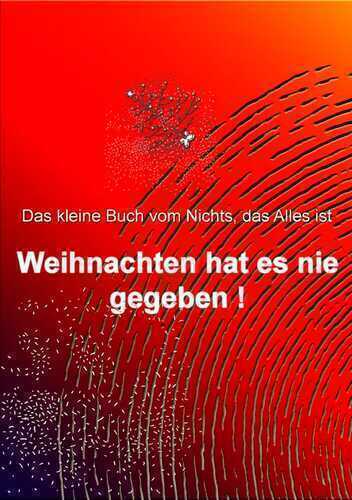 Weihnachten hat es nie gegeben!