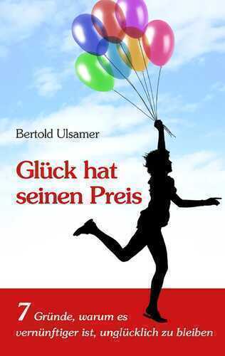 Glück hat seinen Preis — Bertold Ulsamer
