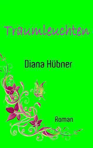 Traumleuchten — Diana Hübner