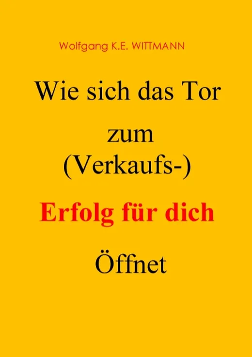 Wie sich das Tor zum (Verkaufs) Erfolg für dich Öffnet