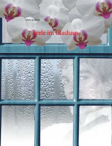 Seele im Glashaus