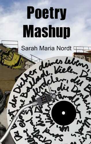 Poetry Mashup — Sarah Maria Nordt