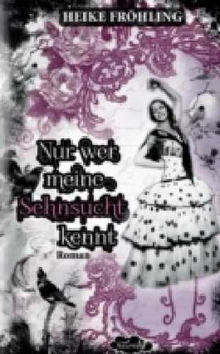 Nur wer meine Sehnsucht kennt
