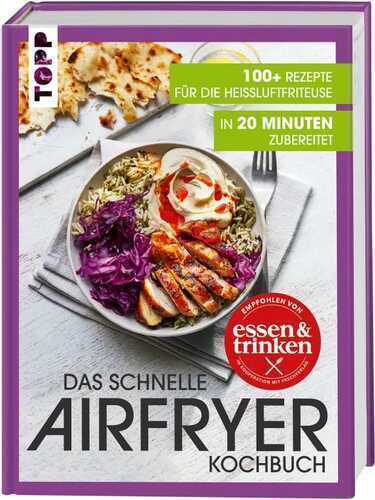 Das schnelle Airfryer Kochbuch – empfohlen von »essen & trinken«