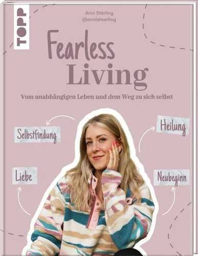 Fearless Living. Vom unabhängigen Leben und dem Weg zu sich selbst.