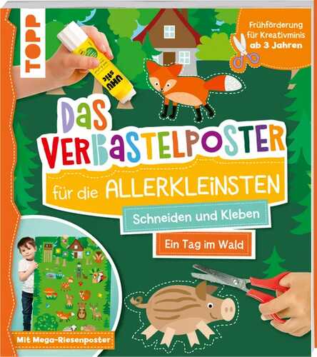 Das Verbastelposter-Buch für die Allerkleinsten. Schneiden und Kleben. Ein Tag im Wald. Mit Mega-Riesenposter
