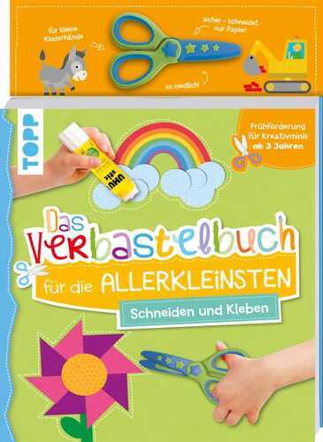 Das Verbastelbuch für die Allerkleinsten. Schneiden und Kleben. Mit Schere
