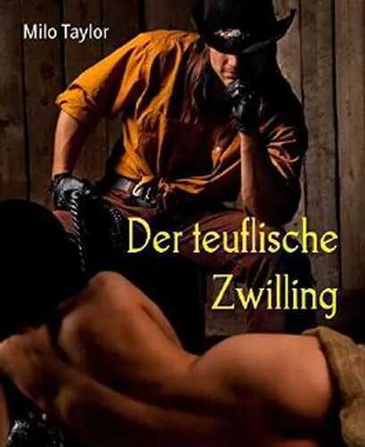 Der teuflische Zwilling: Ein Western, scharf wie Feuerwasser