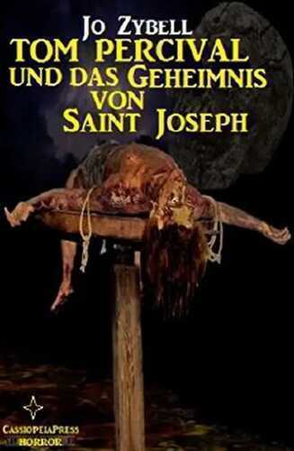 Tom Percival und das Geheimnis von Saint Joseph: Dämonenjäger Tom Percival Band 1