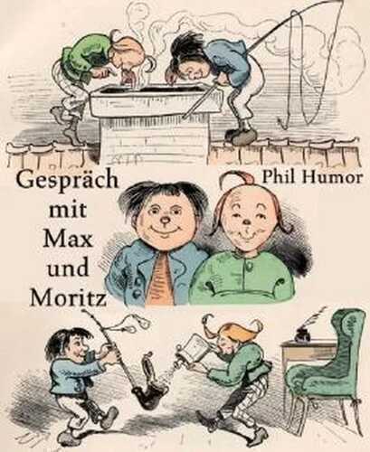 Gespräch mit Max und Moritz — Phil Humor