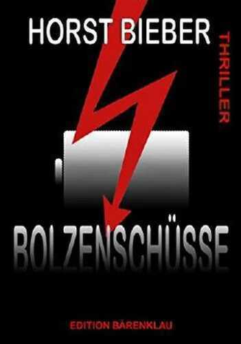Bolzenschüsse — Horst Bieber