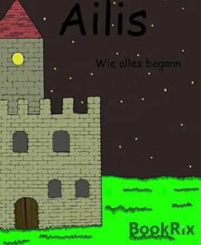 Ailis: Wie alles begann