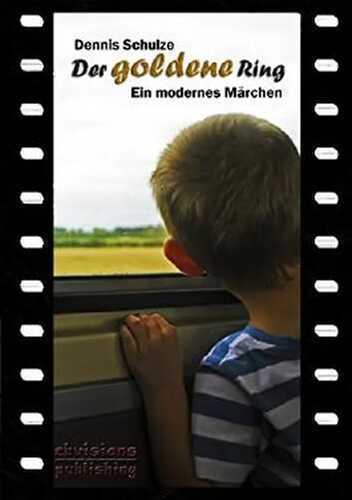 Der goldene Ring — Dennis Schulze