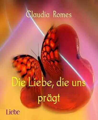 Die Liebe, die uns prägt: Drei Liebesgeschichten zum Nachdenken