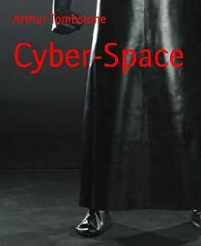 Cyber-Space — Arthur Tombstone