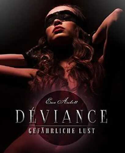Déviance: Gefährliche Lust: Erotikthriller