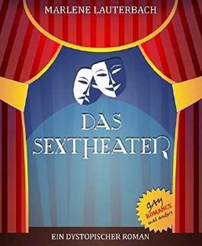 Das Sextheater: Ein dystopischer Roman