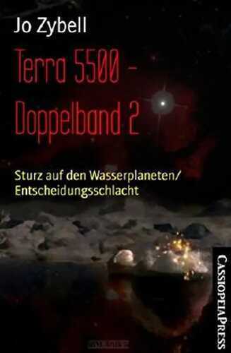 Terra 5500 - Doppelband 2: Sturz auf den Wasserplaneten/ Entscheidungsschlacht