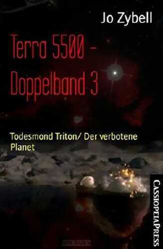 Terra 5500 - Doppelband 3: Todesmond Triton/ Der verbotene Planet