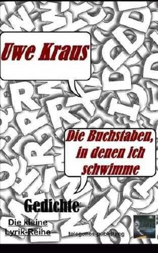 Die Buchstaben, in denen ich schwimme: Gedichte