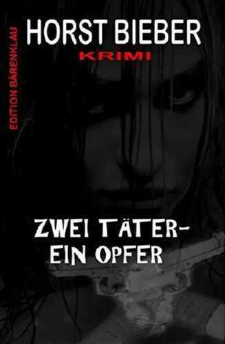 Zwei Täter - ein Opfer: Krimi: Cassiopeiapress Spannung/ Edition Bärenklau