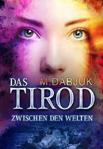 Das Tirod: Zwischen den Welten