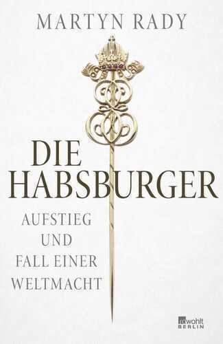 Die Habsburger — Martyn Rady