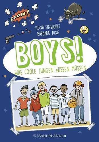 Boys!: Was coole Jungen wissen müssen