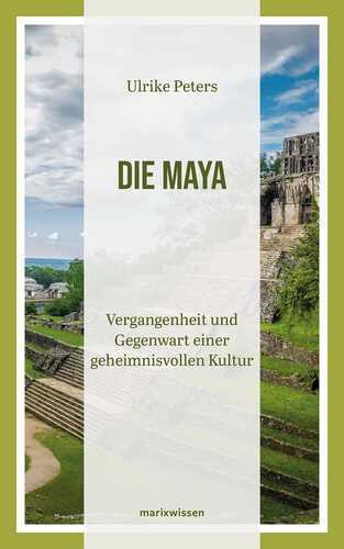 Die Maya — Ulrike Peters