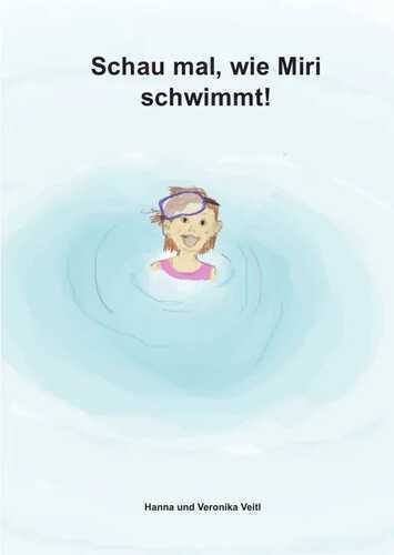 Schau mal, wie Miri schwimmt!