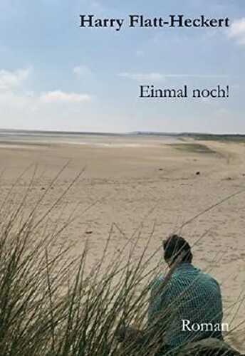 Ein Mal noch! — Harry Flatt-Heckert