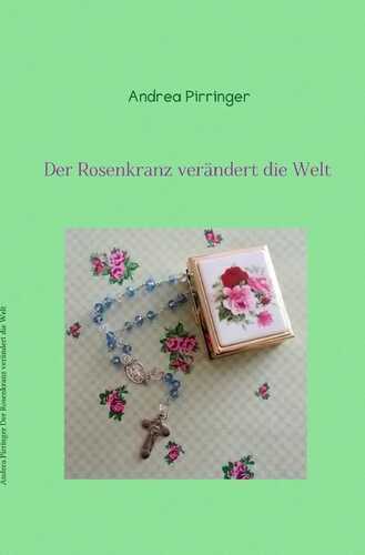 Der Rosenkranz verändert die Welt