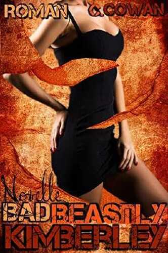 Bad. Beastly. Kimberley.: Novelle
