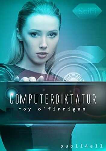 Computerdiktatur — Roy O'Finnigan